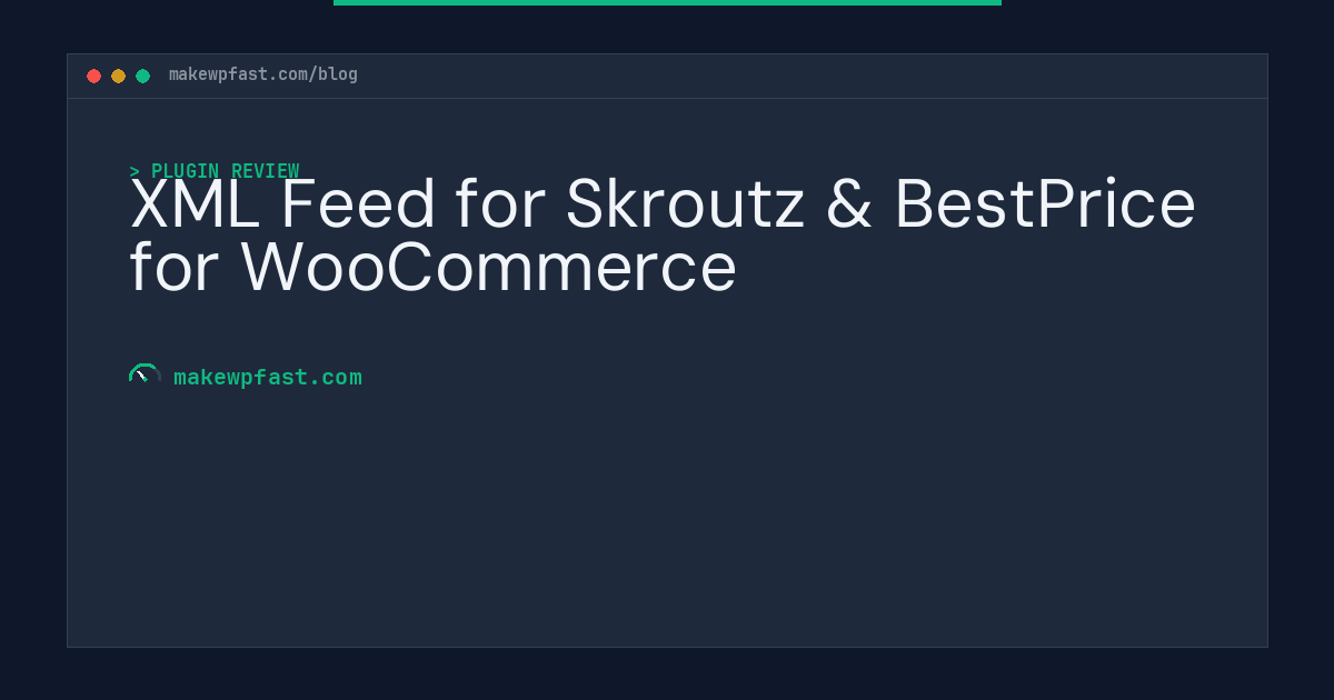 XML Feed for Skroutz & BestPrice for WooCommerce - MakeWPFast