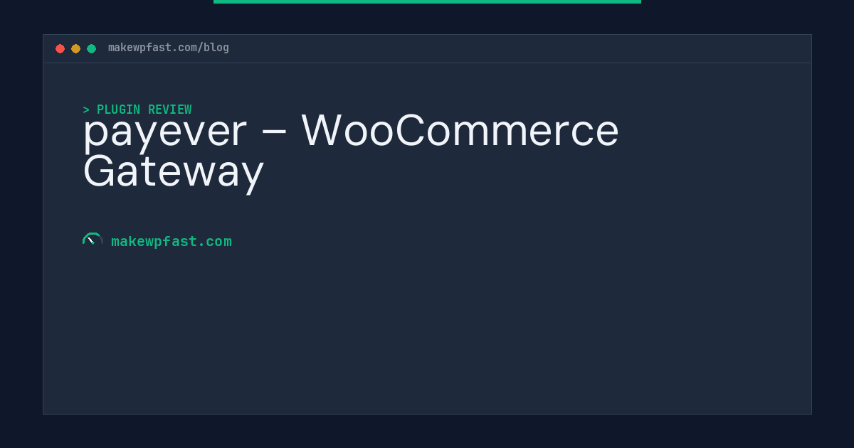 payever – WooCommerce Gateway - MakeWPFast