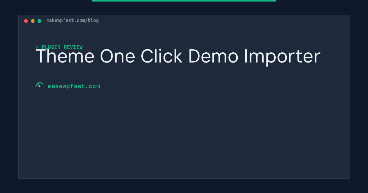 Theme One Click Demo Importer - MakeWPFast