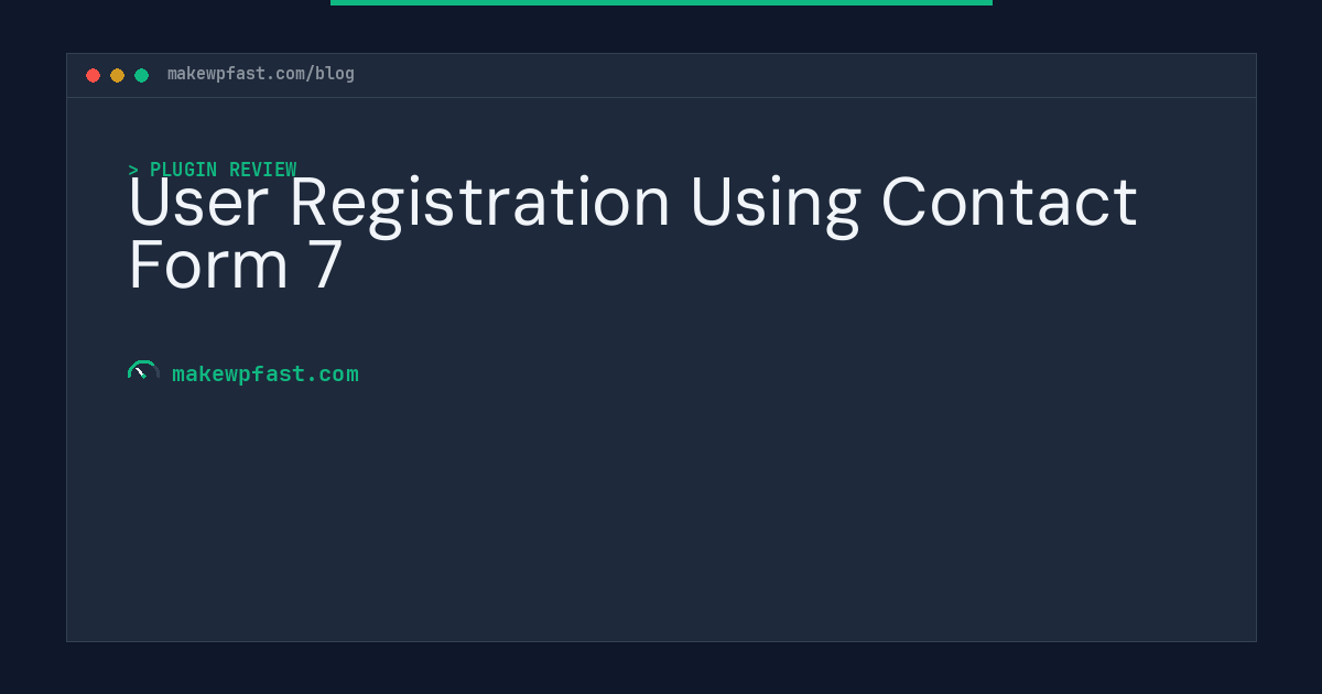 User Registration Using Contact Form 7 - MakeWPFast
