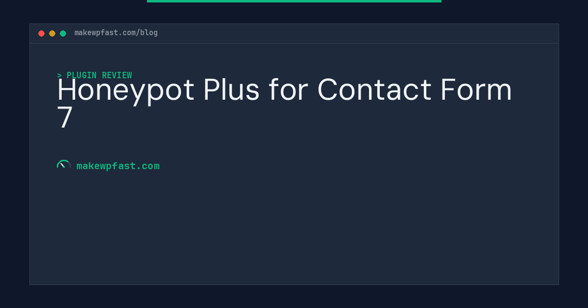 Honeypot Plus for Contact Form 7 - MakeWPFast