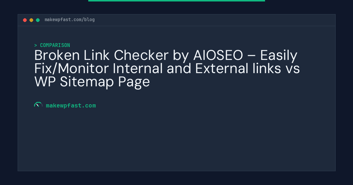 Broken Link Checker by AIOSEO – Easily Fix/Monitor Internal and External links vs WP Sitemap Page - MakeWPFast