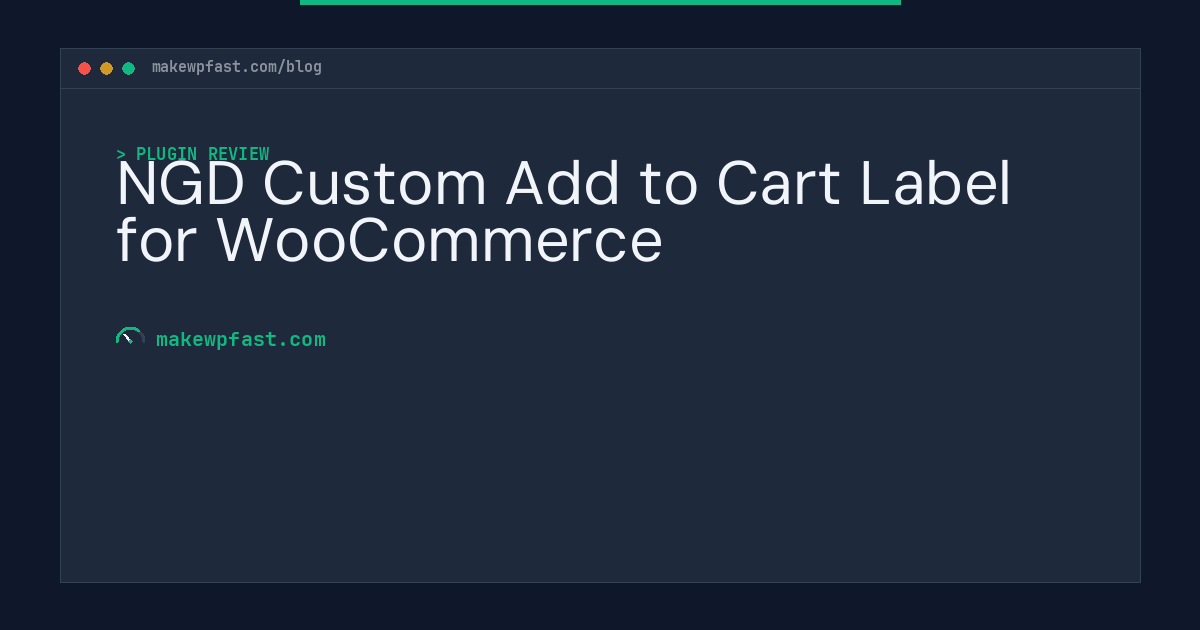 NGD Custom Add to Cart Label for WooCommerce - MakeWPFast