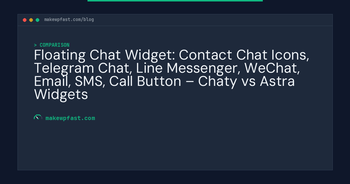 Floating Chat Widget: Contact Chat Icons, Telegram Chat, Line Messenger, WeChat, Email, SMS, Call Button – Chaty vs Astra Widgets - MakeWPFast