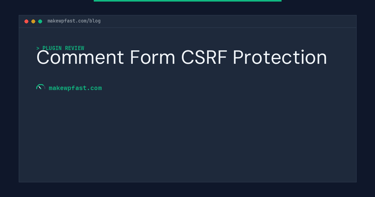 Comment Form CSRF Protection - MakeWPFast