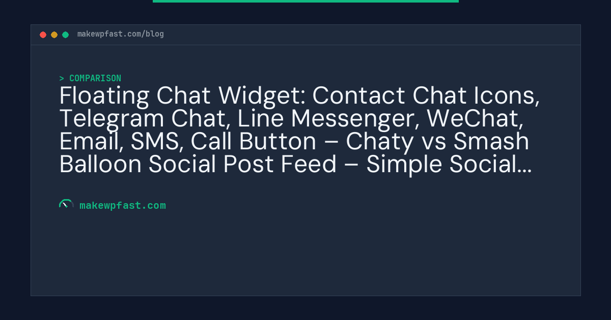 Floating Chat Widget: Contact Chat Icons, Telegram Chat, Line Messenger, WeChat, Email, SMS, Call Button – Chaty vs Smash Balloon Social Post Feed – Simple Social Feeds for WordPress - MakeWPFast