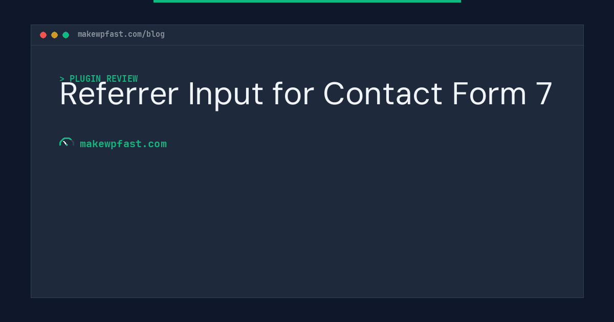 Referrer Input for Contact Form 7 - MakeWPFast