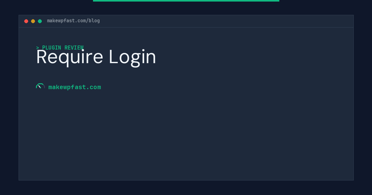 Require Login - MakeWPFast