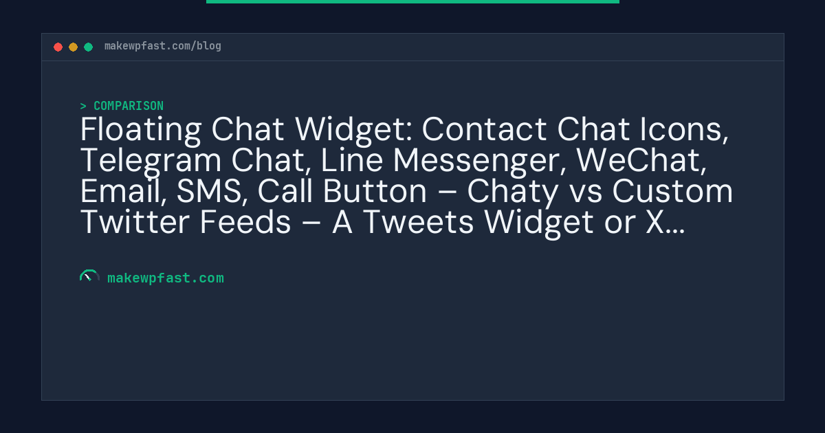 Floating Chat Widget: Contact Chat Icons, Telegram Chat, Line Messenger, WeChat, Email, SMS, Call Button – Chaty vs Custom Twitter Feeds – A Tweets Widget or X Feed Widget - MakeWPFast