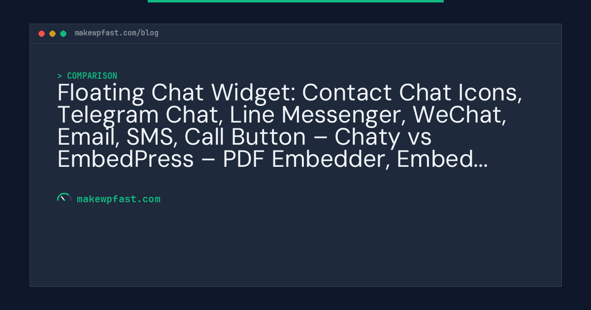 Floating Chat Widget: Contact Chat Icons, Telegram Chat, Line Messenger, WeChat, Email, SMS, Call Button – Chaty vs EmbedPress – PDF Embedder, Embed YouTube Videos, 3D FlipBook, Social feeds, Docs & more - MakeWPFast