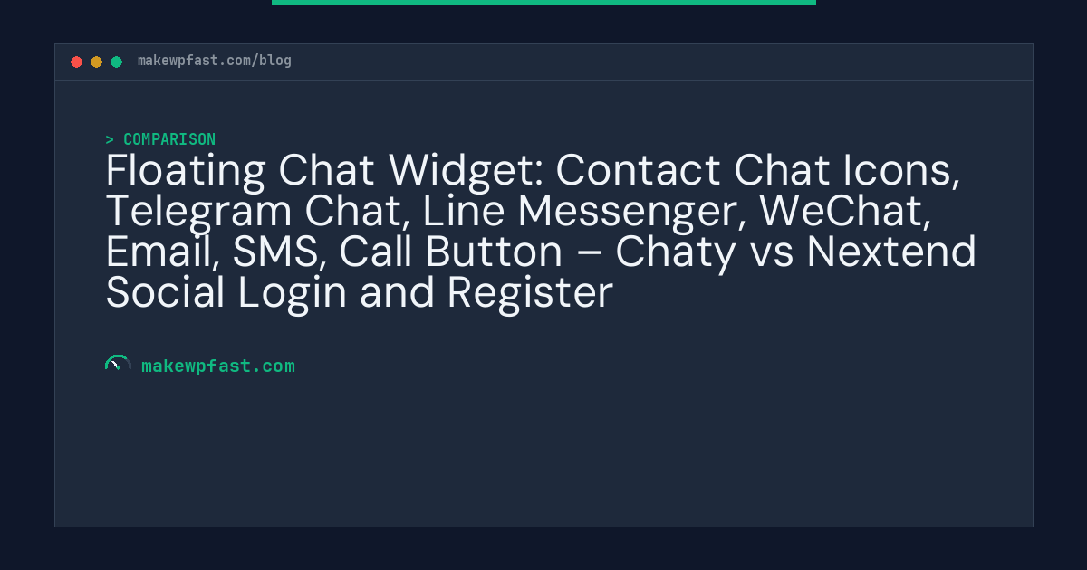 Floating Chat Widget: Contact Chat Icons, Telegram Chat, Line Messenger, WeChat, Email, SMS, Call Button – Chaty vs Nextend Social Login and Register - MakeWPFast