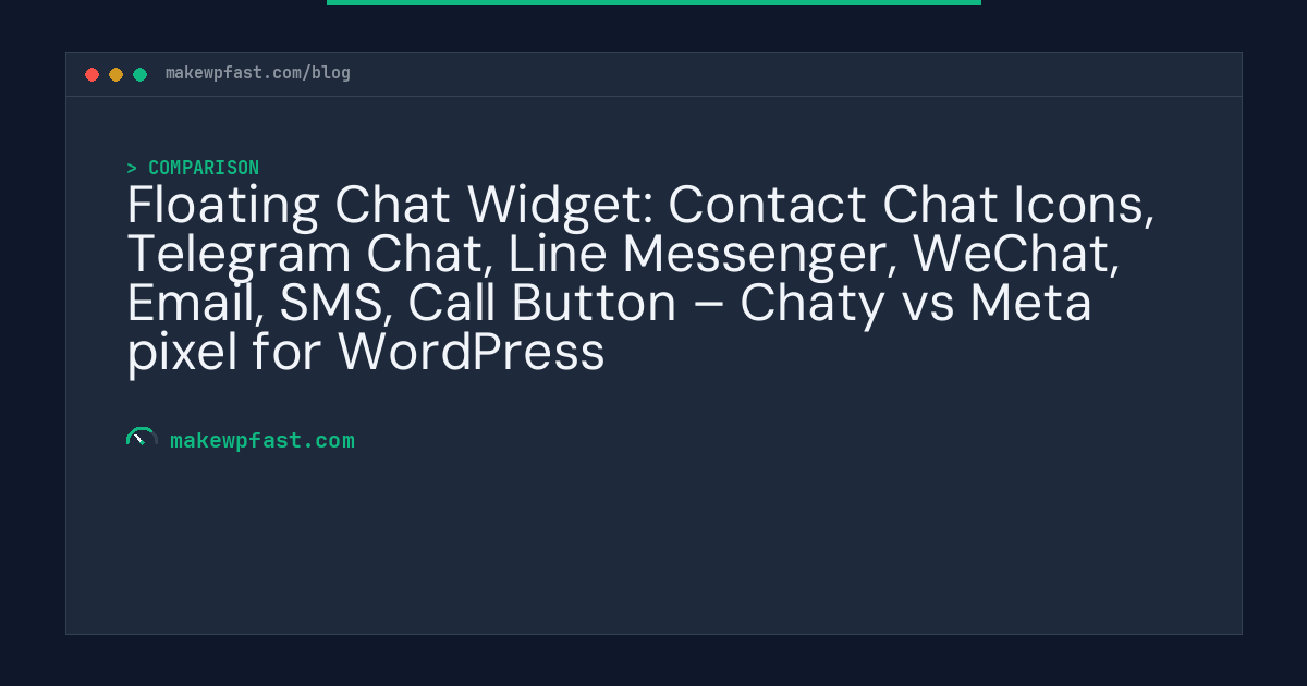 Floating Chat Widget: Contact Chat Icons, Telegram Chat, Line Messenger, WeChat, Email, SMS, Call Button – Chaty vs Meta pixel for WordPress - MakeWPFast
