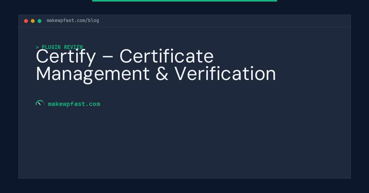 Certify – Certificate Management & Verification - MakeWPFast
