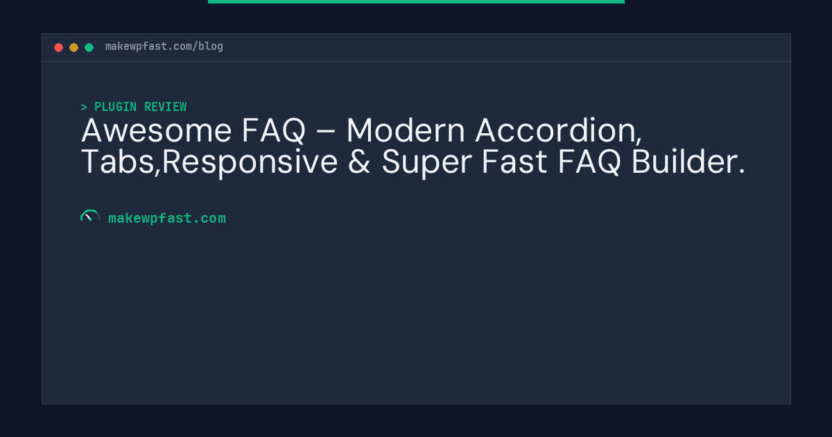 Awesome FAQ – Modern Accordion, Tabs,Responsive & Super Fast FAQ Builder. - MakeWPFast