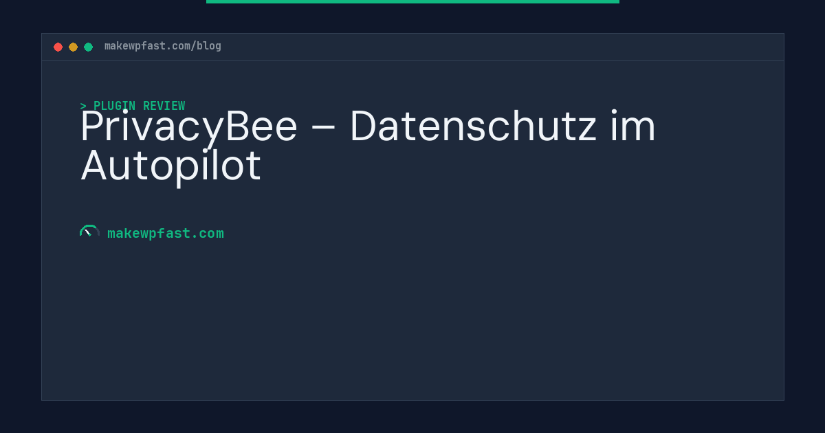 PrivacyBee – Datenschutz im Autopilot - MakeWPFast