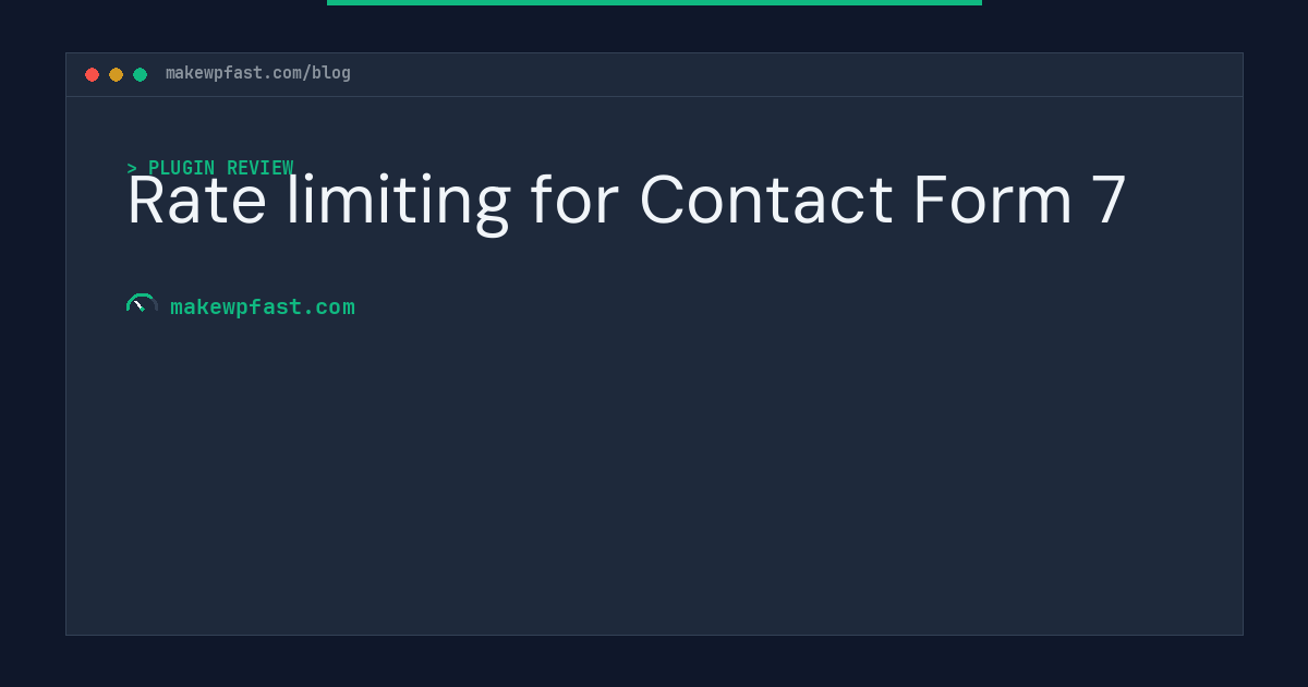 Rate limiting for Contact Form 7 - MakeWPFast