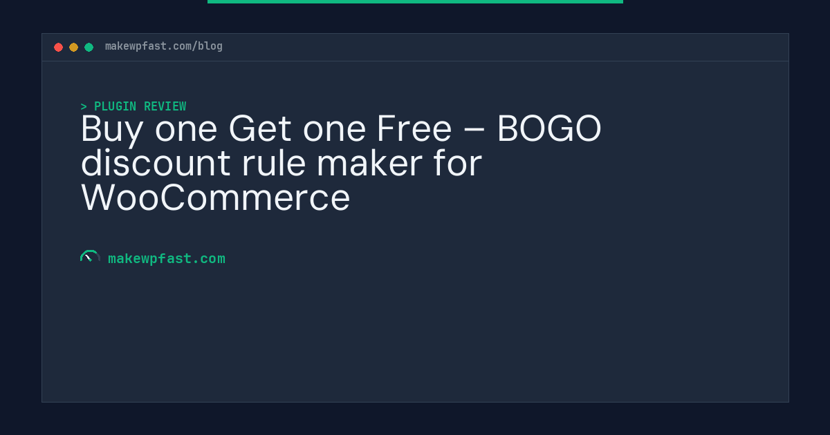 Buy one Get one Free – BOGO discount rule maker for WooCommerce - MakeWPFast