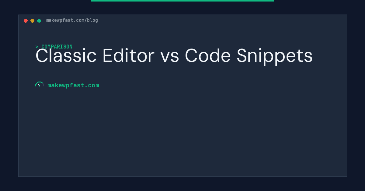 Classic Editor vs Code Snippets - MakeWPFast