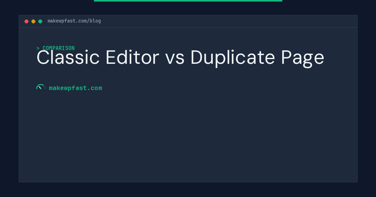 Classic Editor vs Duplicate Page - MakeWPFast