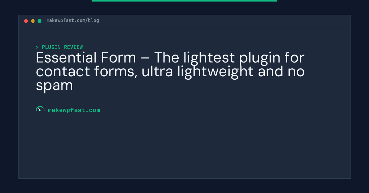 Essential Form – The lightest plugin for contact forms, ultra lightweight and no spam - MakeWPFast