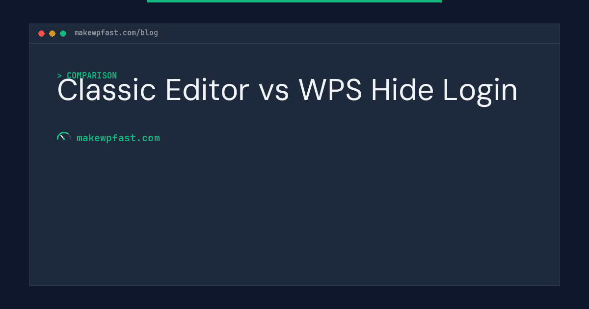 Classic Editor vs WPS Hide Login - MakeWPFast