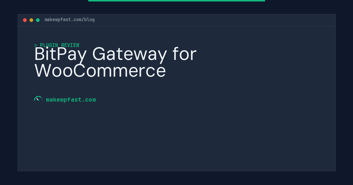 BitPay Gateway for WooCommerce - MakeWPFast