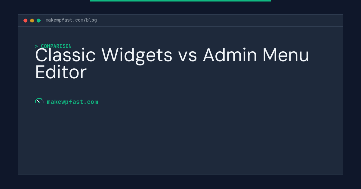 Classic Widgets vs Admin Menu Editor - MakeWPFast