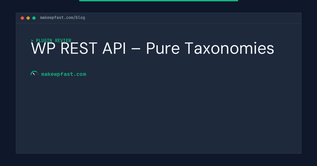 WP REST API – Pure Taxonomies - MakeWPFast