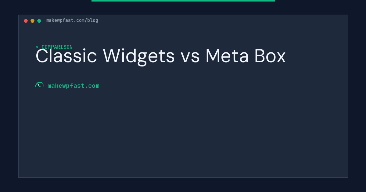 Classic Widgets vs Meta Box - MakeWPFast