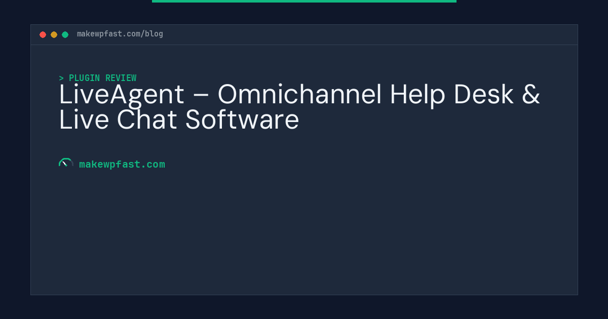 LiveAgent – Omnichannel Help Desk & Live Chat Software - MakeWPFast