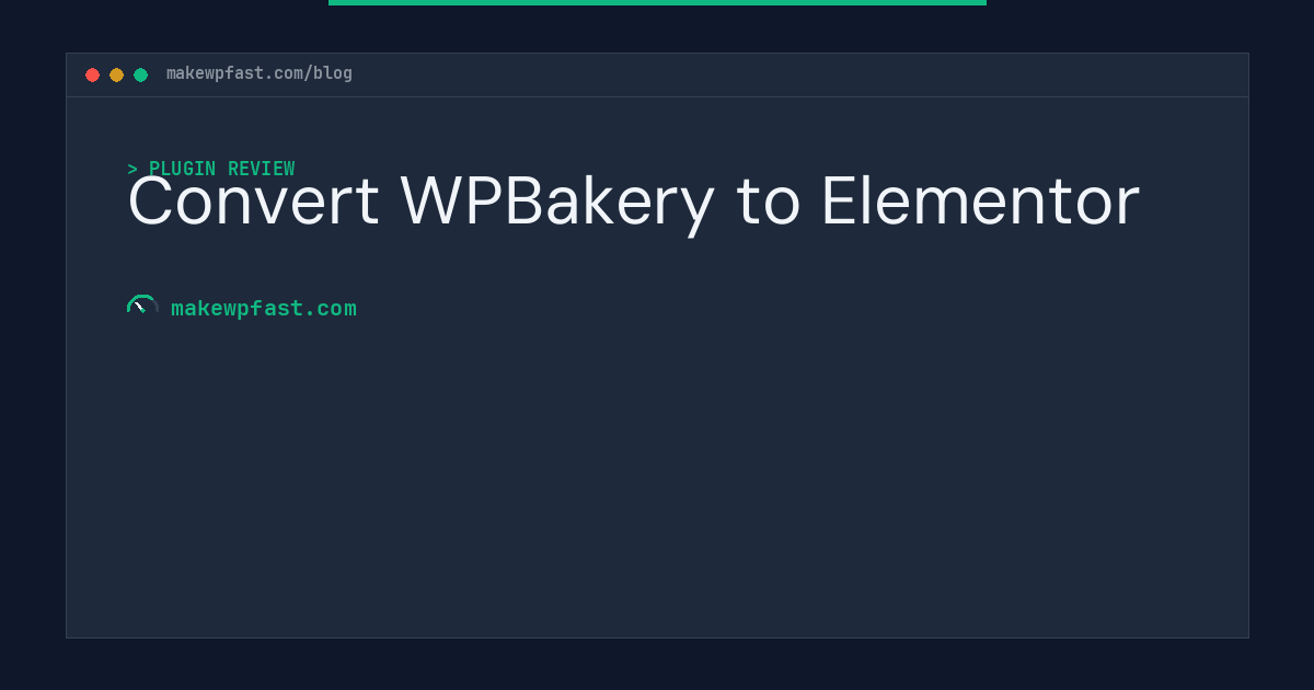 Convert WPBakery to Elementor - MakeWPFast