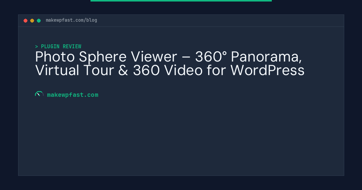 Photo Sphere Viewer – 360° Panorama, Virtual Tour & 360 Video for WordPress - MakeWPFast