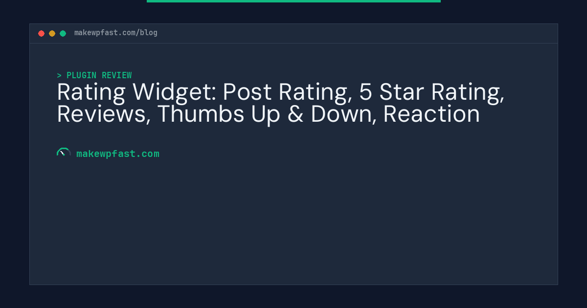 Rating Widget: Post Rating, 5 Star Rating, Reviews, Thumbs Up & Down, Reaction - MakeWPFast