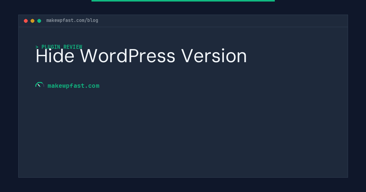 Hide WordPress Version - MakeWPFast