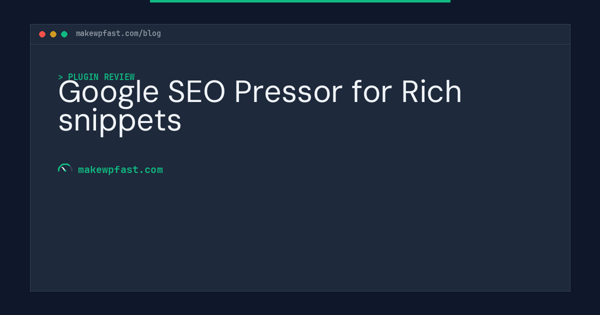 Google SEO Pressor for Rich snippets - MakeWPFast