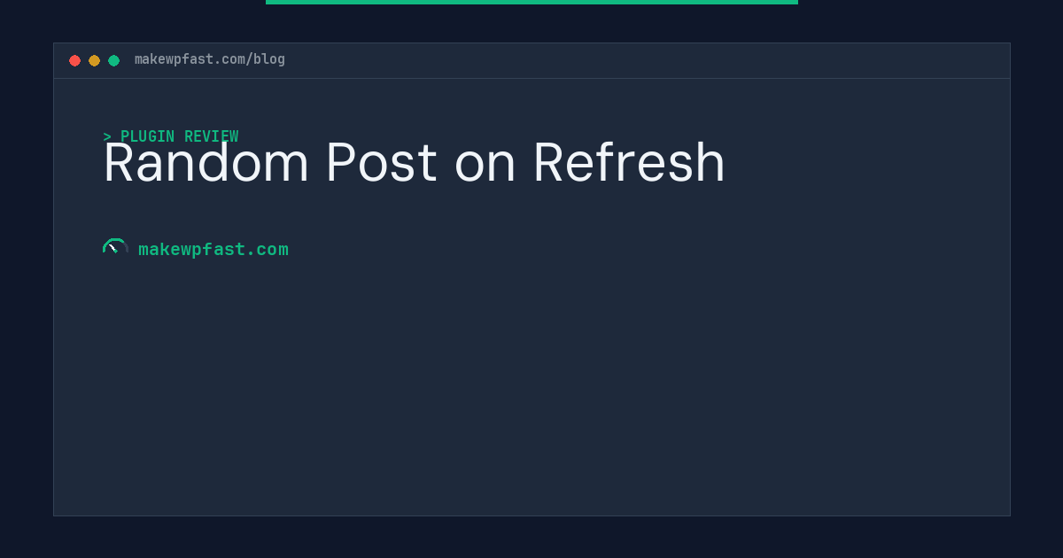 Random Post on Refresh - MakeWPFast