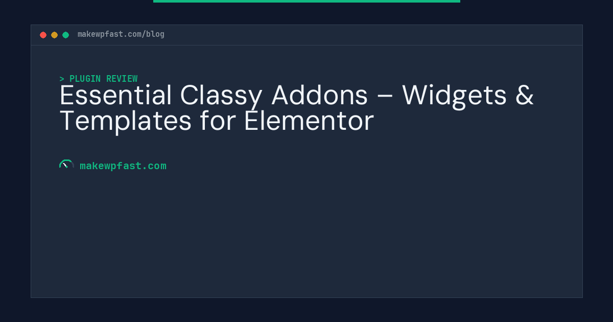 Essential Classy Addons – Widgets & Templates for Elementor - MakeWPFast