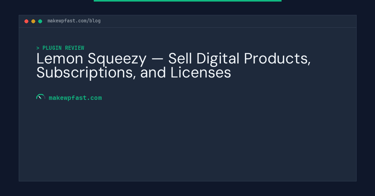 Lemon Squeezy — Sell Digital Products, Subscriptions, and Licenses - MakeWPFast