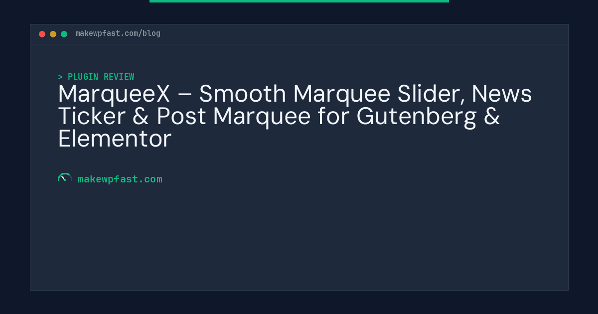 MarqueeX – Smooth Marquee Slider, News Ticker & Post Marquee for Gutenberg & Elementor - MakeWPFast