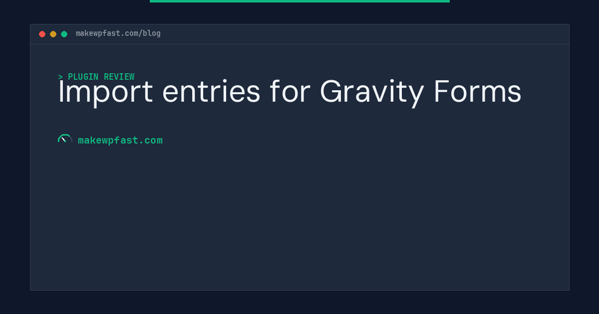 Import entries for Gravity Forms - MakeWPFast