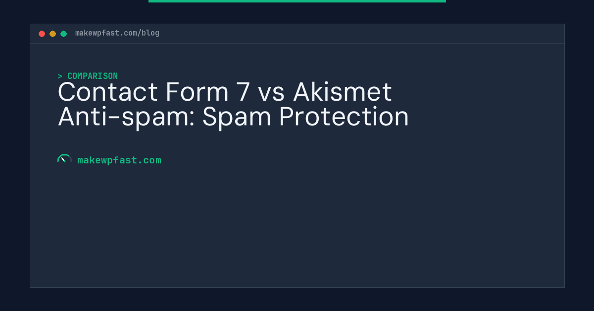 Contact Form 7 vs Akismet Anti-spam: Spam Protection - MakeWPFast