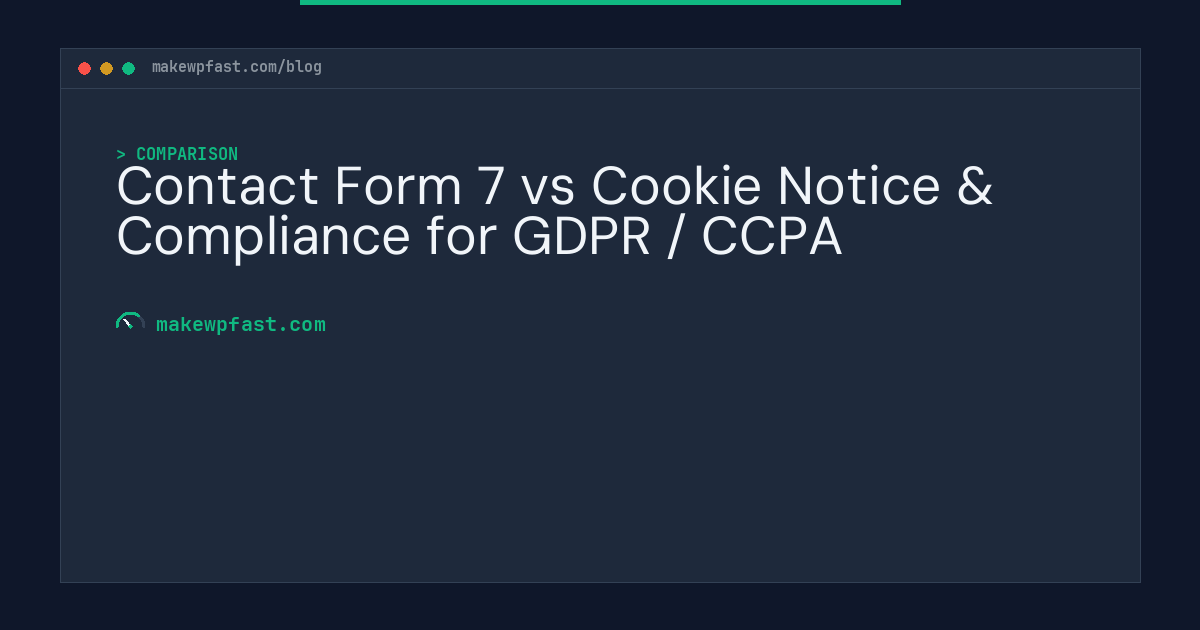 Contact Form 7 vs Cookie Notice & Compliance for GDPR / CCPA - MakeWPFast