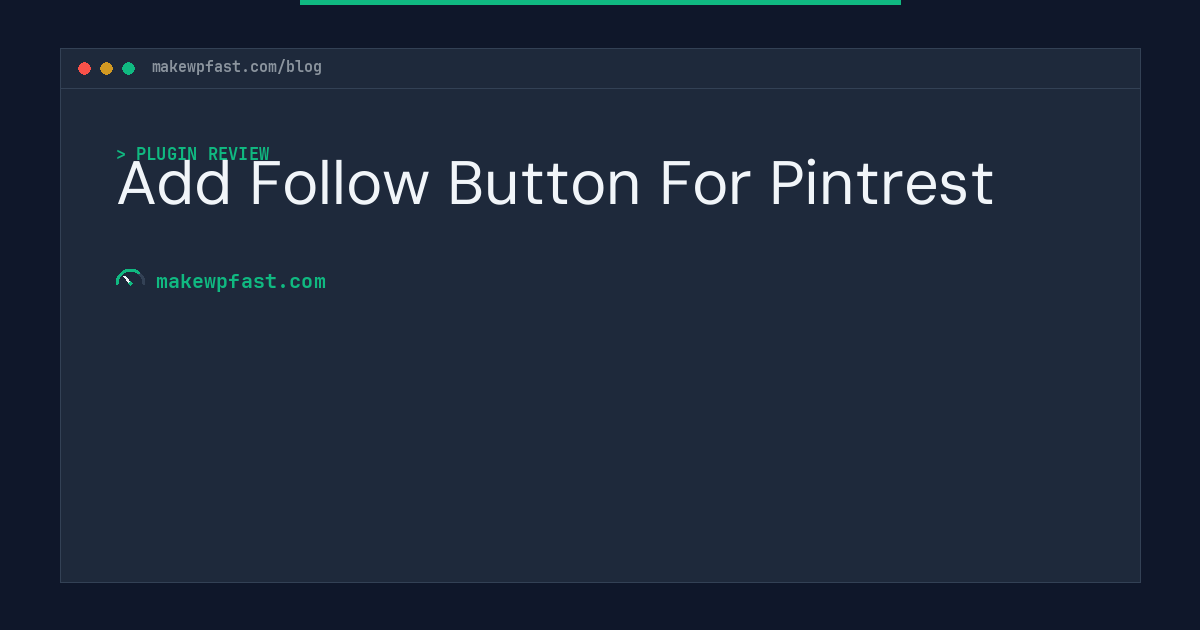 Add Follow Button For Pintrest - MakeWPFast