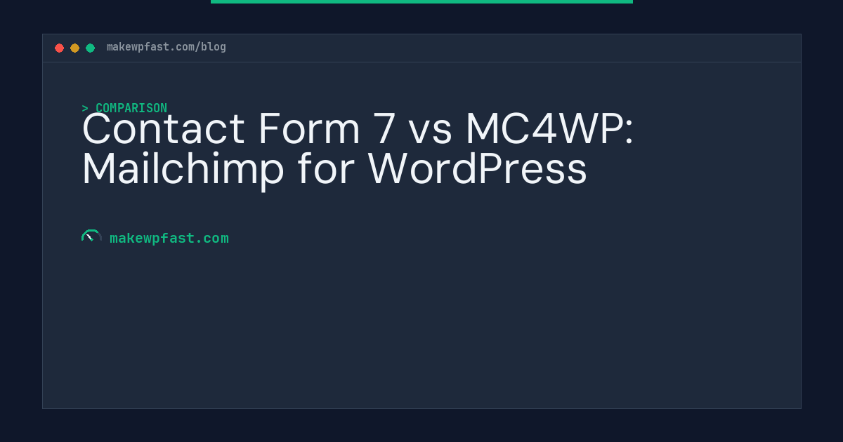 Contact Form 7 vs MC4WP: Mailchimp for WordPress - MakeWPFast