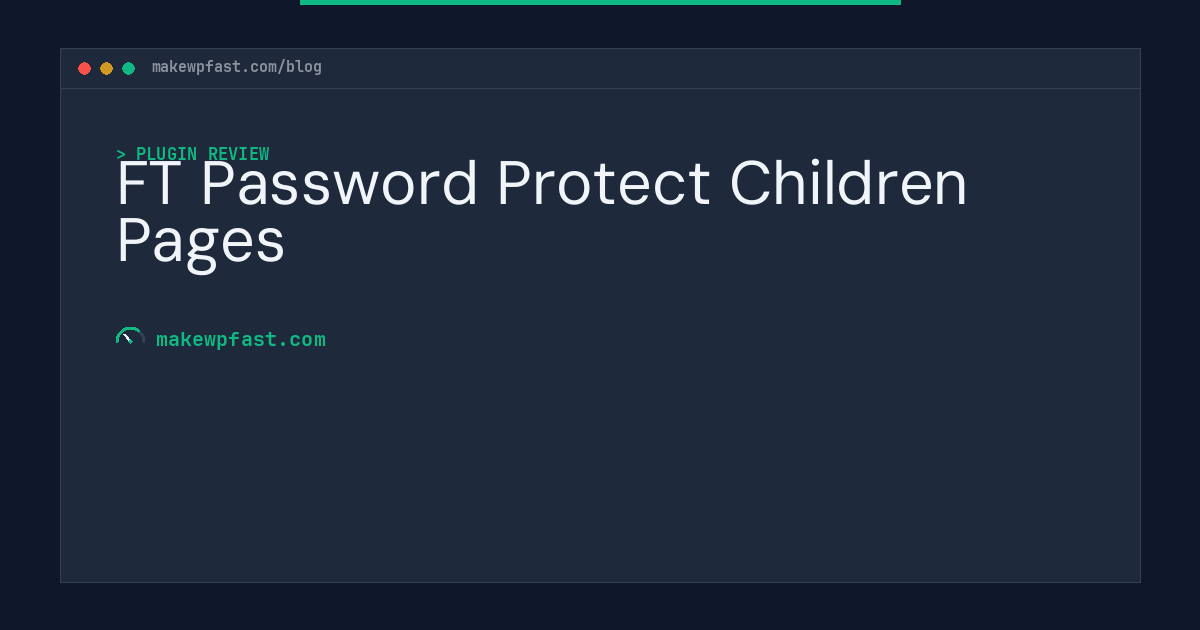 FT Password Protect Children Pages - MakeWPFast