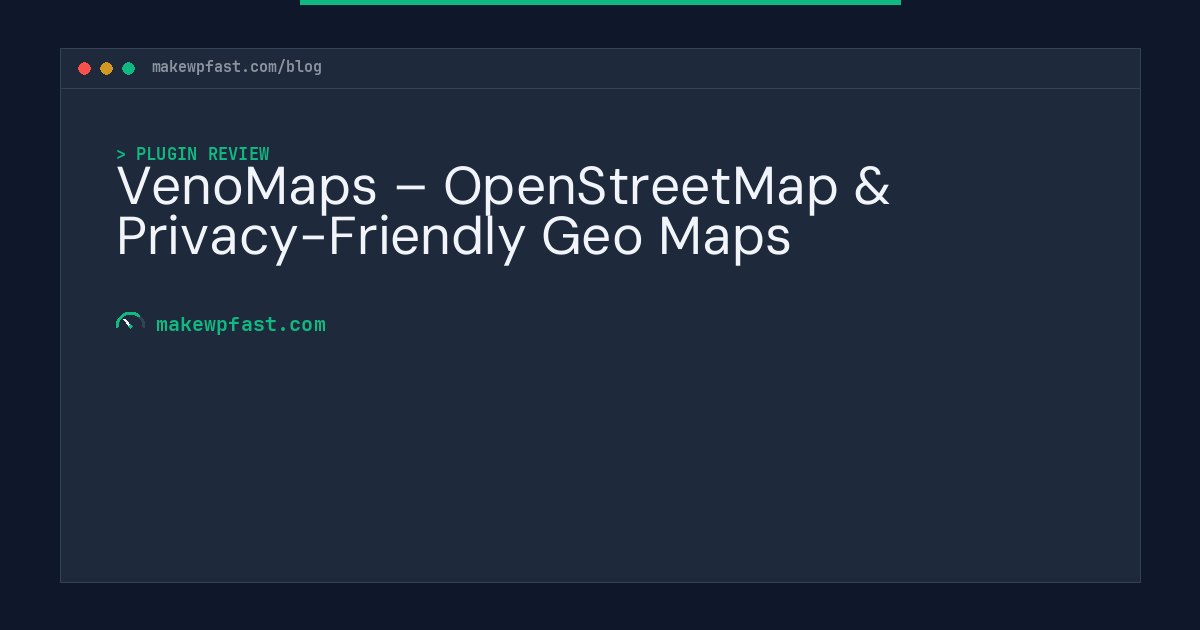 VenoMaps – OpenStreetMap & Privacy-Friendly Geo Maps - MakeWPFast