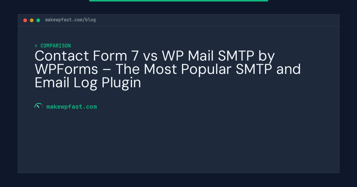 Contact Form 7 vs WP Mail SMTP by WPForms – The Most Popular SMTP and Email Log Plugin - MakeWPFast