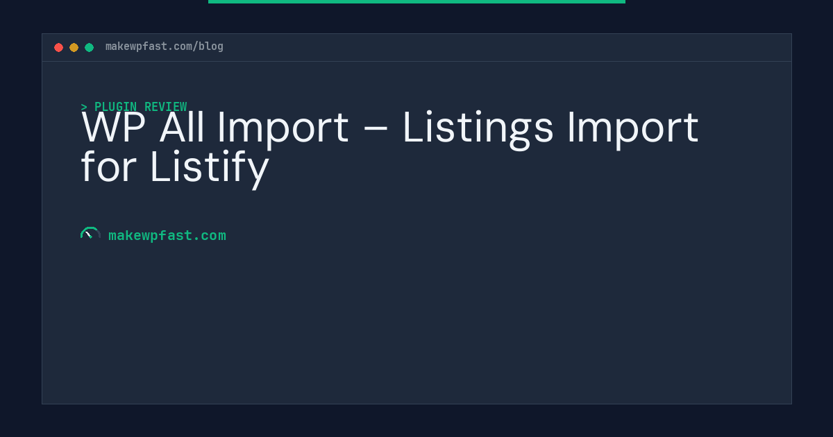 WP All Import – Listings Import for Listify - MakeWPFast