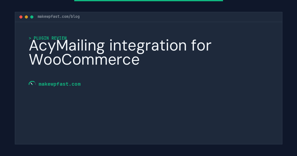 AcyMailing integration for WooCommerce - MakeWPFast