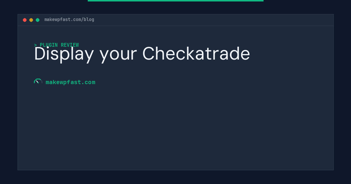 Display your Checkatrade - MakeWPFast